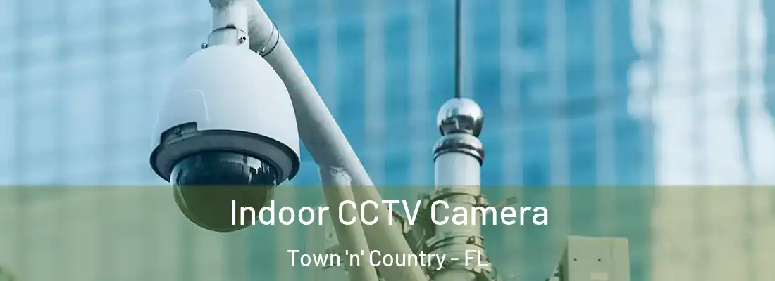  Indoor CCTV Camera Town 'n' Country - FL