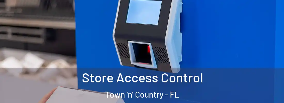  Store Access Control Town 'n' Country - FL